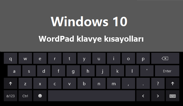Windows 10’da WordPad klavye kısayolları