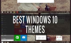 20+ Best Windows 10 Themes (2022)