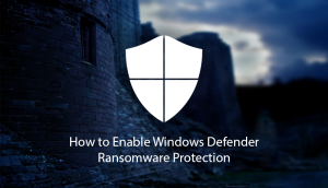 Windows 10’da Rantomware korumasını etkinleştir