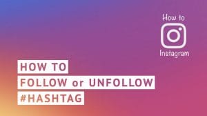 iPhone veya iPad’de Instagram Hashtag’ı takip etme veya kaldırma nasıl yapılır
