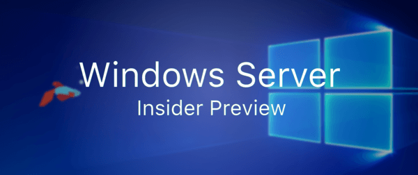 Windows Server 2019 Insider Preview Build 17723 yayımlandı