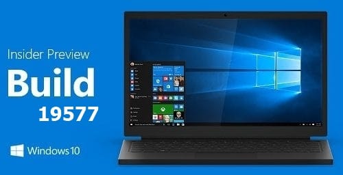 Windows 10 Insider Preview 19577 yayınlandı