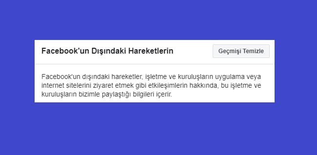 Facebook’ un Dışındaki Hareketler görüntüleme ve temizleme