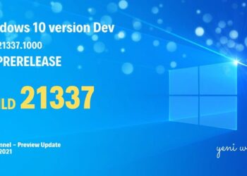 Windows 10 build 21337, Dev Channel’da kullanıma sunuldu