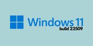 Windows 11 build 22509 yayınlandı
