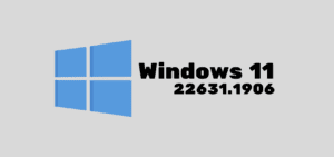 Windows 11 yapısı 22631.1906 (KB5027311), Beta Kanalında sunuluyor.