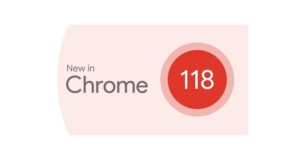 Chrome 118 ile Gelen Yenilikler: Geliştirilmiş Güvenlik, Erişim Anahtarı Entegrasyonu ve Daha Fazlası