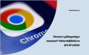 Chrome’u yükleyemiyor musunuz? Yalnız değilsiniz ve işte bir çözüm