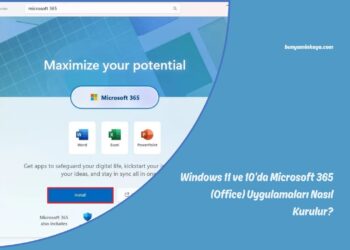 Windows 11 ve 10’da Microsoft 365 (Office) Uygulamaları Nasıl Kurulur?
