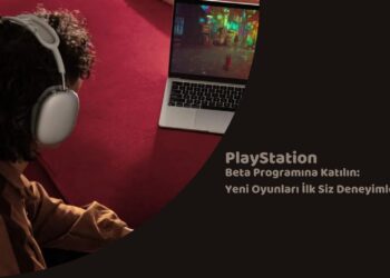 PlayStation Beta Programına Katılın: Yeni Oyunları İlk Siz Deneyimleyin