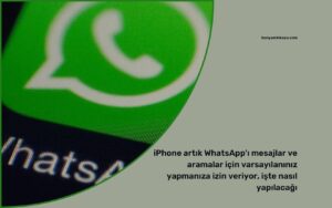 iPhone artık WhatsApp’ı mesajlar ve aramalar için varsayılanınız yapmanıza izin veriyor, işte nasıl yapılacağı