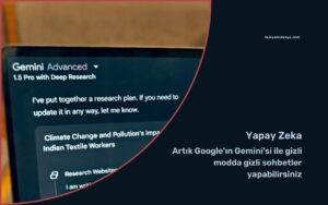Artık Google’ın Gemini’si ile gizli modda gizli sohbetler yapabilirsiniz