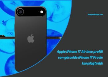 Apple iPhone 17 Air ince profili son görselde iPhone 17 Pro ile karşılaştırıldı