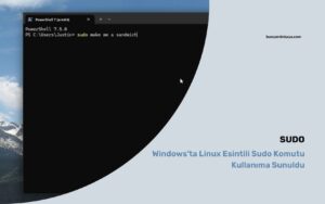 Windows’ta Linux Esintili Sudo Komutu Kullanıma Sunuldu