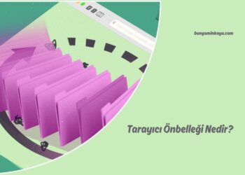 Tarayıcı Önbelleği Nedir?