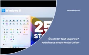 ‘Önerilenler’ Tarih Oluyor mu? Yeni Windows 11 Başlat Menüsü Geliyor!