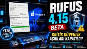 Rufus 4.15 Beta Yayınlandı: Kritik Güvenlik Açıkları Kapatıldı ve Windows Kurulum Hataları Giderildi