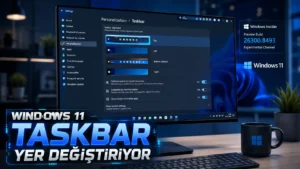 Windows 11 Taskbar Artık Taşınabiliyor