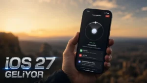 iOS 27 Özellikleri: iPhone’a Neler Geliyor?