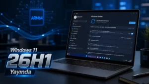 Windows 11 26H1 Güncellemesi Yayınlandı