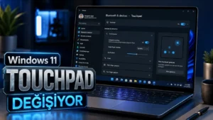 Windows 11 Touchpad Güncellemesi ile Gelen 4 Yeni Özellik