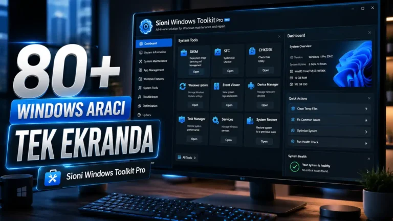 Sioni Windows Toolkit Pro: Windows Onarım Araçlarını Tek Yerde Toplayan Ücretsiz Çözüm