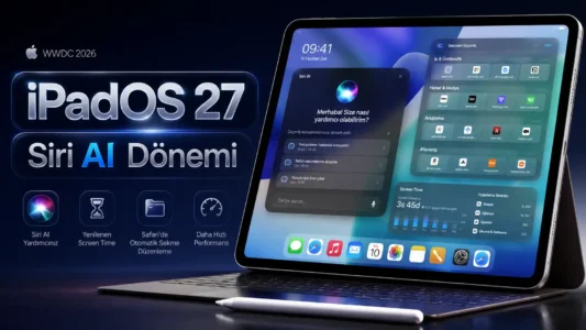 iPadOS 27 Tanıtıldı: Siri AI ve Yeni Özellikler