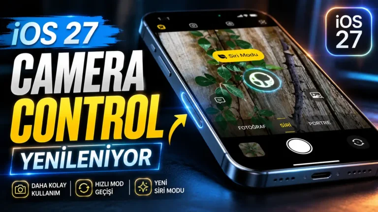 iOS 27 Camera Control Daha Kullanışlı Hale Geliyor