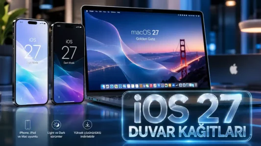 iOS 27 Duvar Kağıtları İndir: Light ve Dark Sürümler