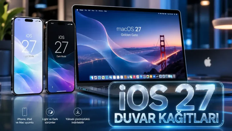 iOS 27 Duvar Kağıtları İndir: Light ve Dark Sürümler