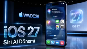 iOS 27 Tanıtıldı: Siri AI, Apple Intelligence ve Daha Fazlası