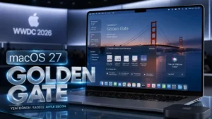 macOS 27 Golden Gate Tanıtıldı: İşte Yenilikler