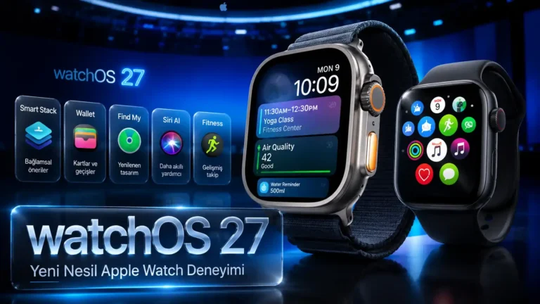 watchOS 27 Özellikleri: Apple Watch’a Gelen Yenilikler