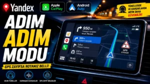 Yandex Adım Adım Modu CarPlay ve Android Auto’ya Geldi