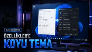 Windows 11 Properties Koyu Tema Desteği Alıyor
