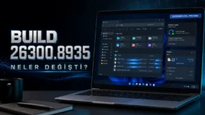 Windows 11 Build 26300.8935: Neler Değişti?
