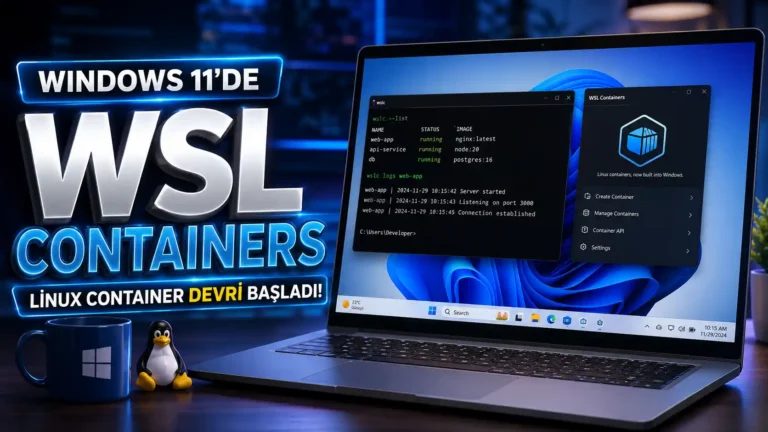 WSL Containers Windows 11’e Geliyor